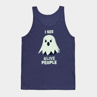 I See Alive People || Funny Halloween Ghost Tank Top